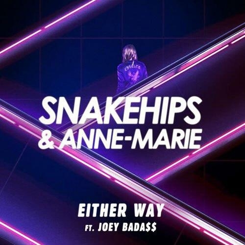 Either Way - Snakehips & Anne-Marie feat. Joey Badass