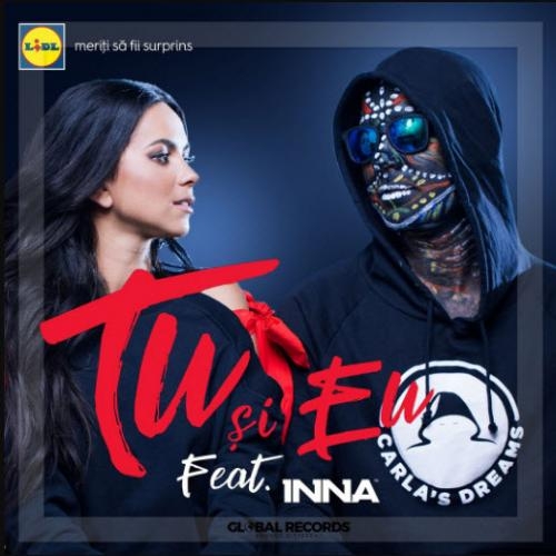 Tu Si Eu - Carla s Dreams feat. Inna