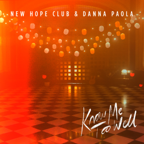 Know Me Too Well - New Hope Club & Danna Paola
