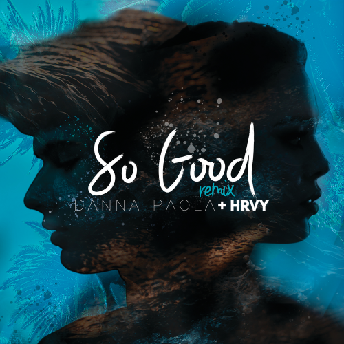 So Good (Remix) - Danna Paola & HRVY