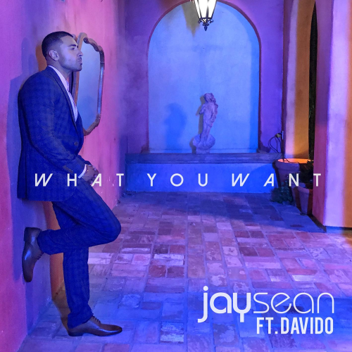 What You Want - Jay Sean & DaVido