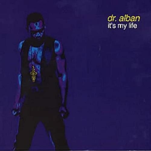 It's My Life - Dr. Alban