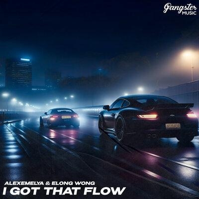 I Got That Flow - ALEXEMELYA, Elong Wong