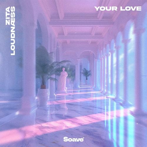 Your Love - Zita, LoudNæss