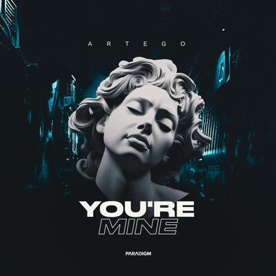 You're Mine - Artego