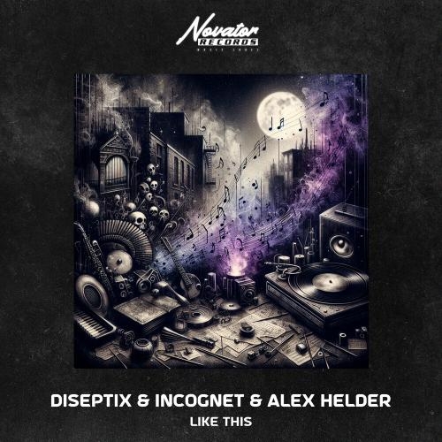 Like This - Diseptix, Incognet, Alex Helder