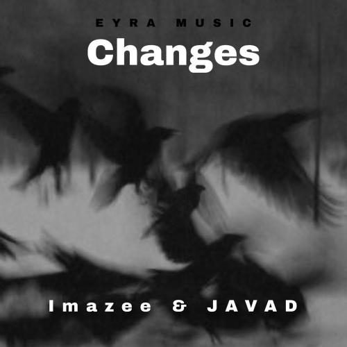 Changes - JAVAD, Imazee