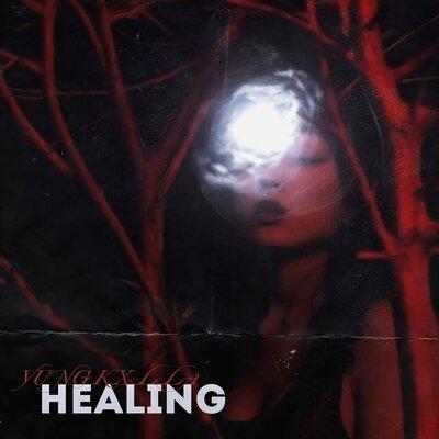 Healing - YUNG KXLLA
