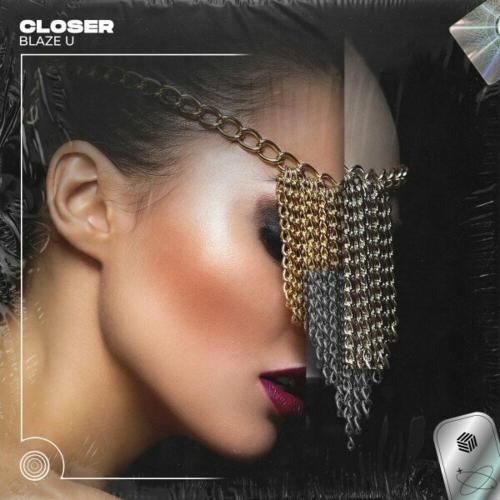Closer (Techno) - Blaze U