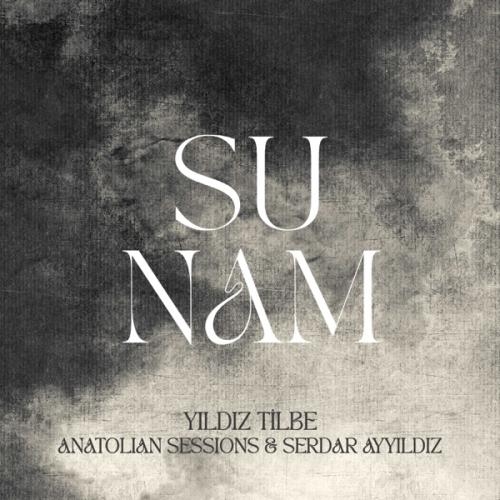 Sunam - Yıldız Tilbe, Anatolian Sessions & Serdar Ayyıldız