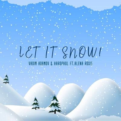 Let It Snow! - Vadim Adamov, Hardphol, Alena Roxis