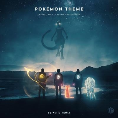 Pokémon Theme - Crystal Rock, BETASTIC feat. Austin Christopher
