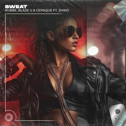 Sweat (Techno Remix) - Robbe & Blaze U & Cepaque feat. Zhiko