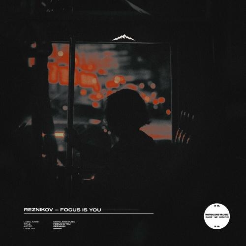 Focus Is You - Reznikov
