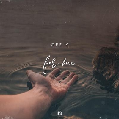 For Me - Gee K
