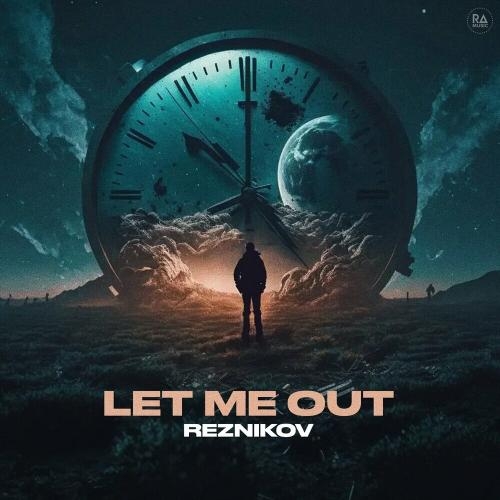 Let Me Out - Reznikov