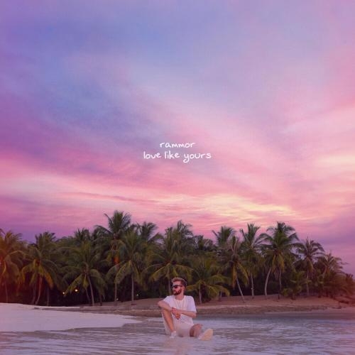 Love Like Yours - Rammor