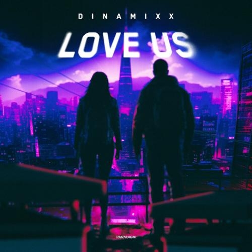Love Us - Dinamixx