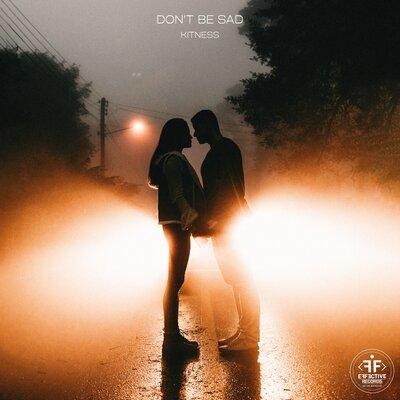 Don't Be Sad - Kitness