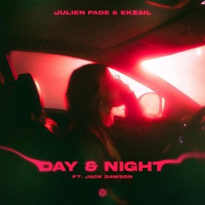 Day & Night - Julien Fade, Ekzail feat. Jack Dawson