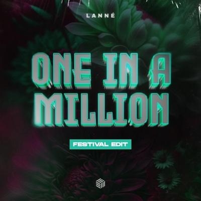 One In A Million (Festival Edit) - LANNÉ