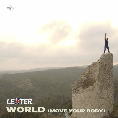 World (Move Your Body) - Lexter