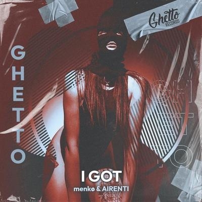 I GOT - menkø, AIRENTI
