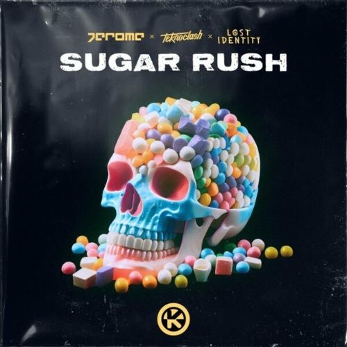 Sugar Rush - Jerome feat. Teknoclash & Lost Identity