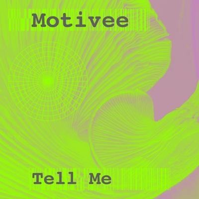 Tell Me - Motivee