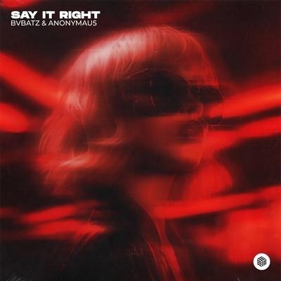 Say It Right - BVBATZ, Anonymau5