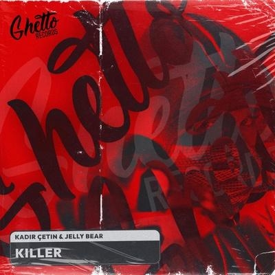 Killer - Kadir Çetin, Jelly Bear