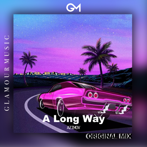 A Long Way - Azimov
