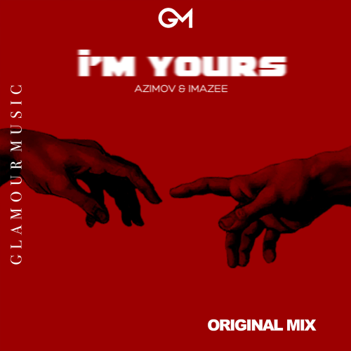 I'm Yours - Azimov, Imazee