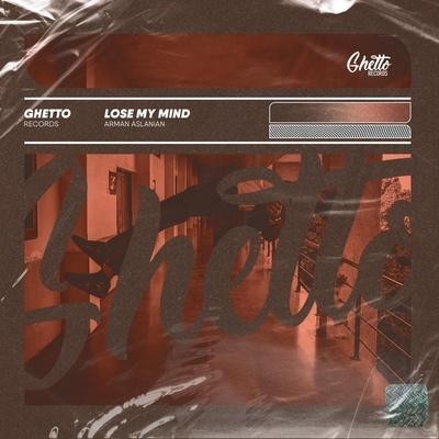 Lose My Mind - Arman Aslanian