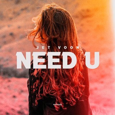 Need U - Jet Voon