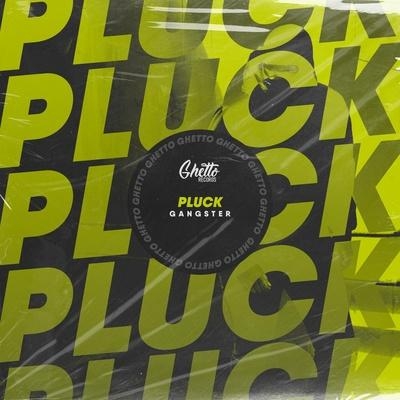 Pluck - GANGSTER