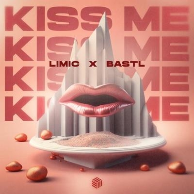 Kiss Me - Limic, BASTL