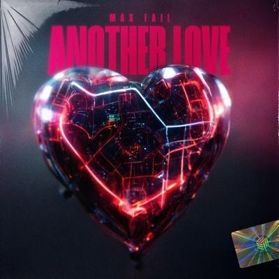 Another Love - Max Fail