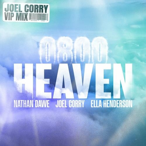 0800 Heaven (Joel Corry Vip Mix) - Nathan Dawe, Joel Corry & Ella Henderson