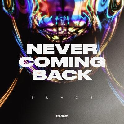Never Coming Back - Blaze