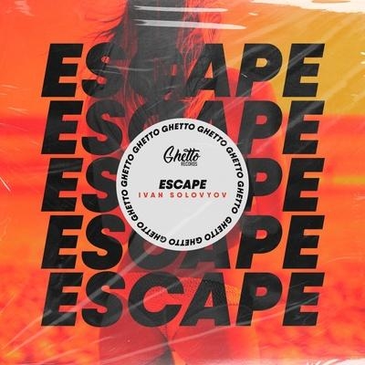 Escape - Ivan Solovyov