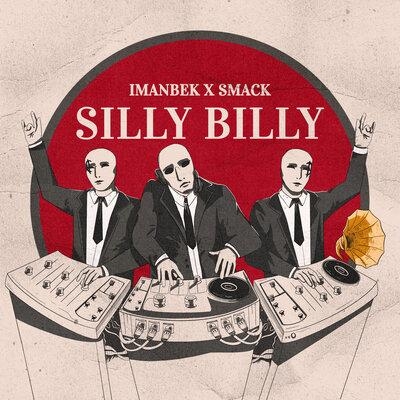 Silly Billy - Imanbek, Smack