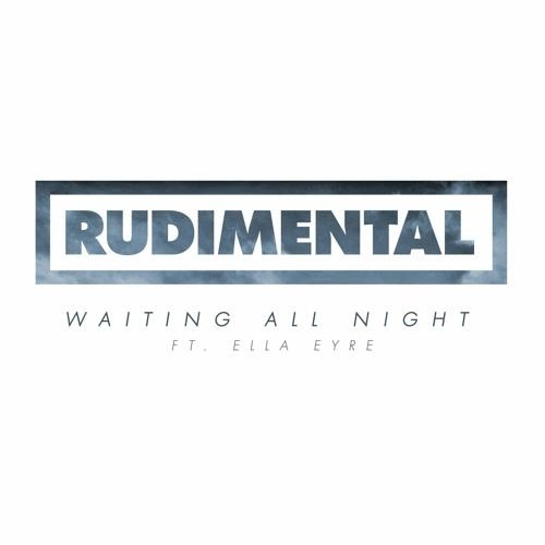 Waiting All Night (feat. Ella Eyre) - Rudimental feat. Ella Eyre