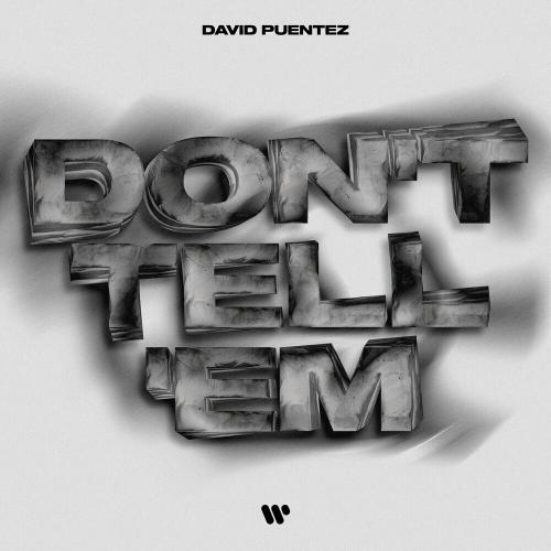 Dont Tell Em - David Puentez