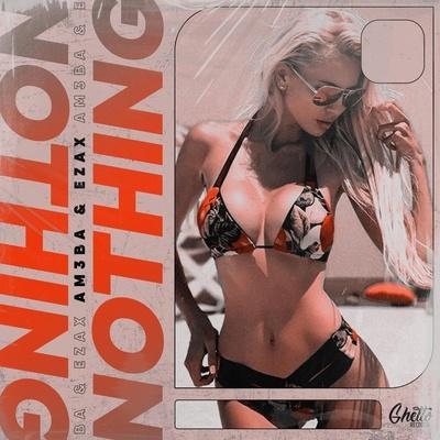 Nothing - Am3ba & Ezax