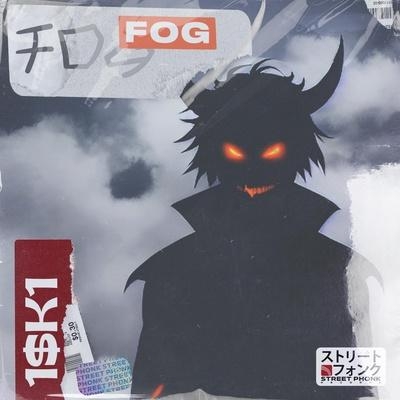 Fog - 1$K1