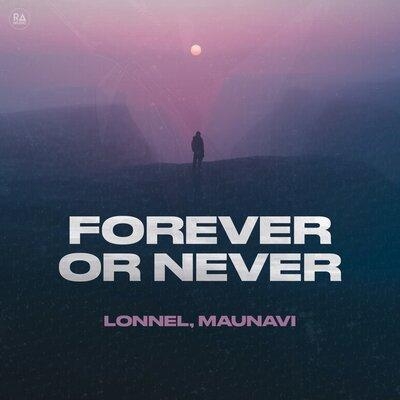 Forever Or Never - Lonnel,Maunavi