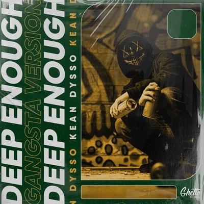 Deep Enough (Gangsta Version) - KEAN DYSSO
