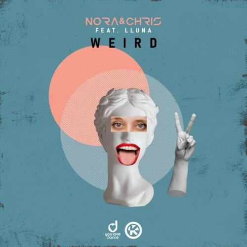 Weird - Nora & Chris feat. Lluna