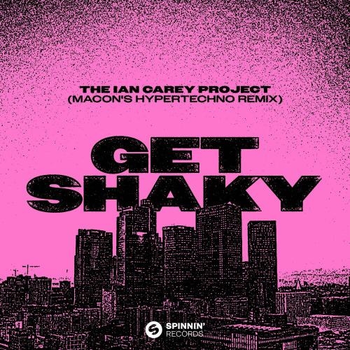 Get Shaky (Macons Hypertechno Remix) - The Ian Carey Project